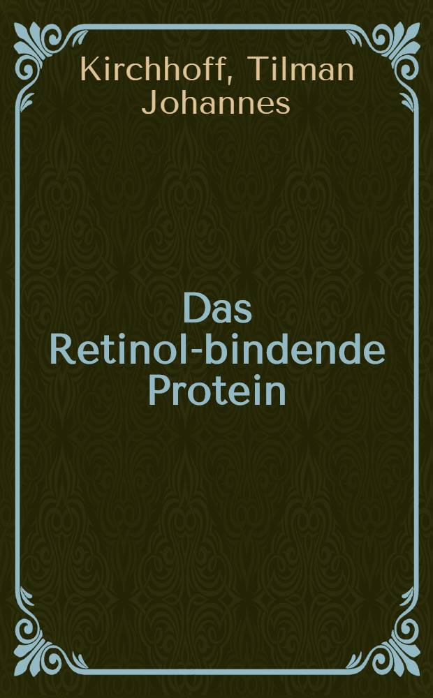 Das Retinol-bindende Protein (RBP) bei akuter Virushepatitis und unter der Therapie mit Glukokortikoiden : Inaug.-Diss. der Med. Fak. der Univ. zu Tübingen