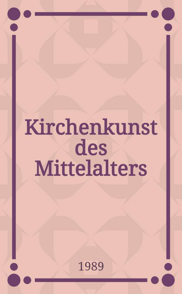 Kirchenkunst des Mittelalters: erhalten u. erforschen : Kat. zur Ausst. des Diözesan-Museums Hildesheim