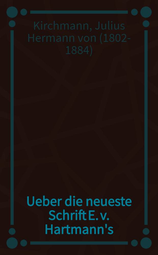 Ueber die neueste Schrift E. v. Hartmann's : Phänomenologie des sittlichen Bewusstseins Prolegomena zu jeder künftigen Ethik