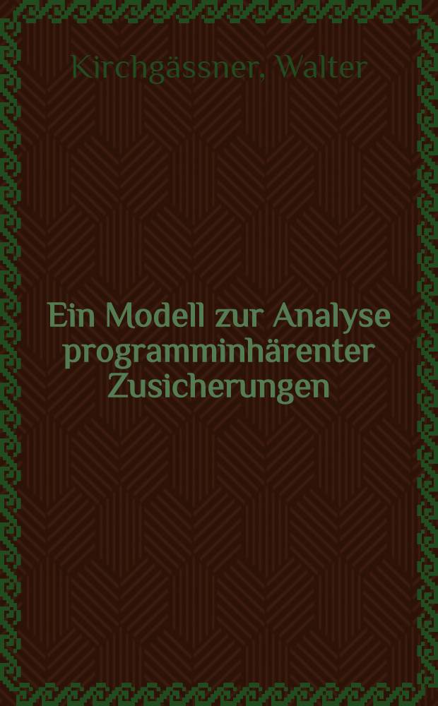 Ein Modell zur Analyse programminh&auml;renter Zusicherungen