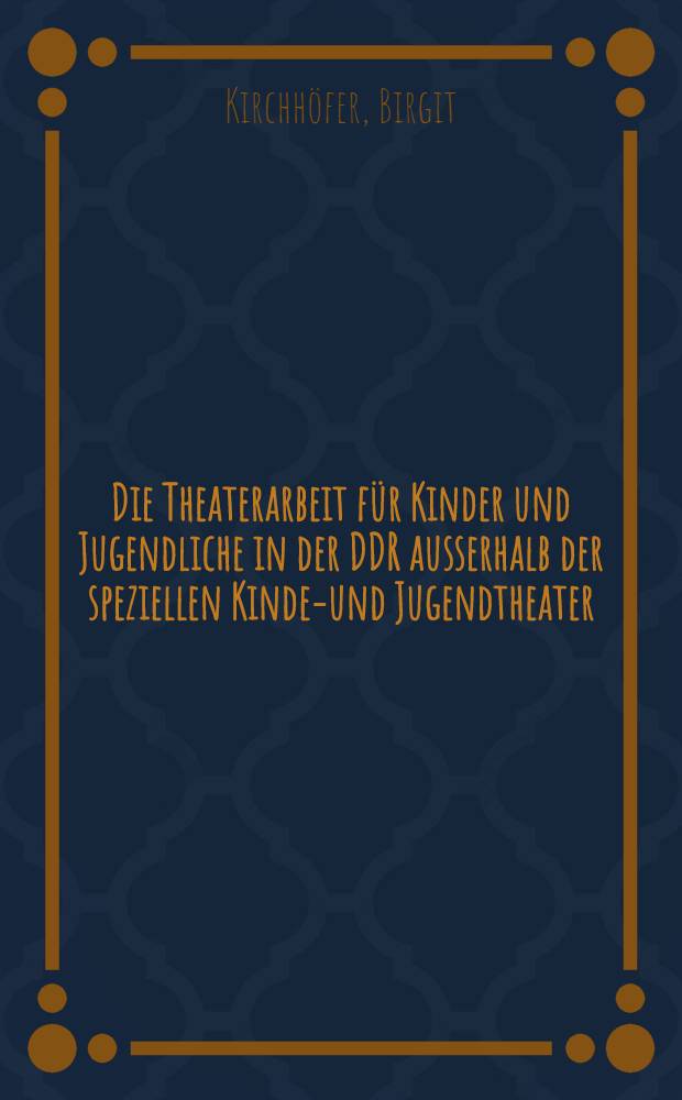 Die Theaterarbeit für Kinder und Jugendliche in der DDR ausserhalb der speziellen Kinder- und Jugendtheater (1980-1984)