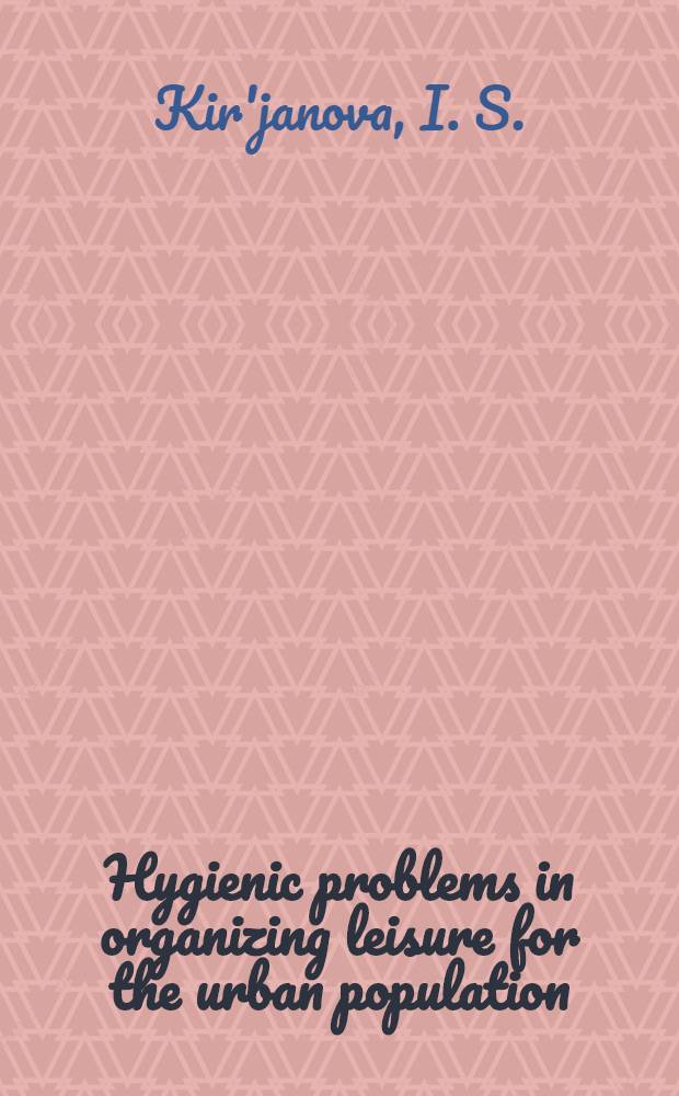 Hygienic problems in organizing leisure for the urban population