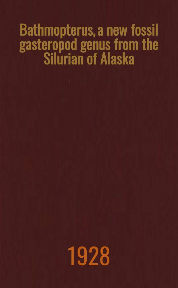 Bathmopterus, a new fossil gasteropod genus from the Silurian of Alaska