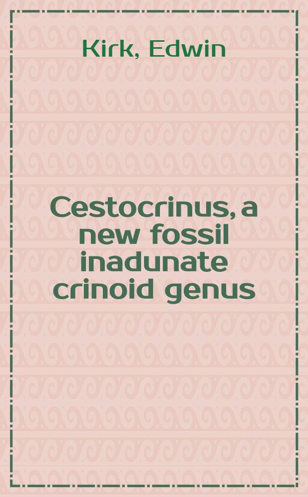 Cestocrinus, a new fossil inadunate crinoid genus