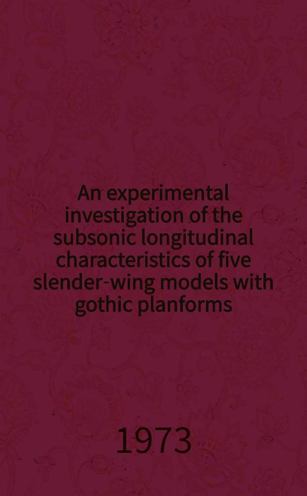 An experimental investigation of the subsonic longitudinal characteristics of five slender-wing models with gothic planforms