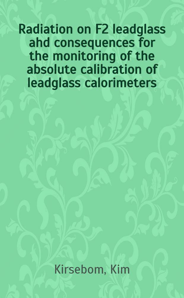 Radiation on F2 leadglass ahd consequences for the monitoring of the absolute calibration of leadglass calorimeters
