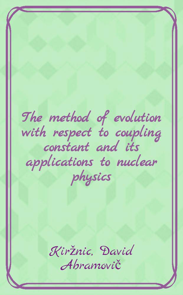 The method of evolution with respect to coupling constant and its applications to nuclear physics
