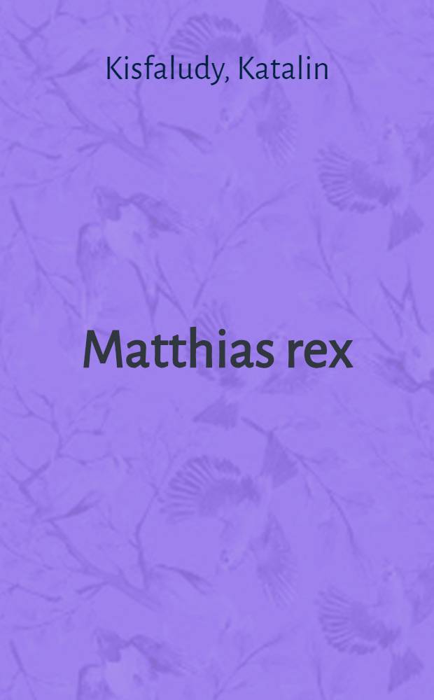 Matthias rex