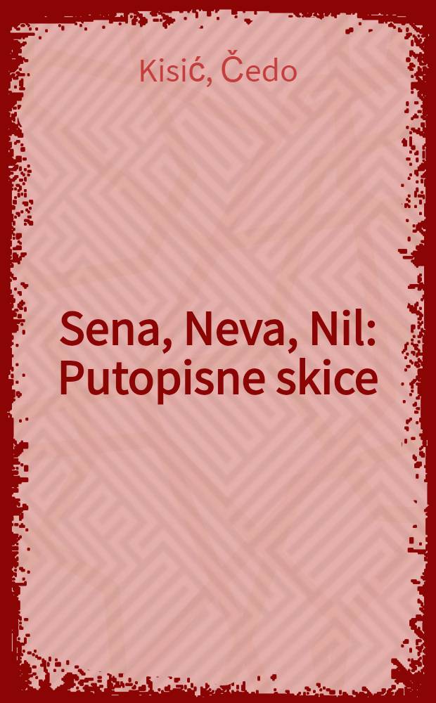 Sena, Neva, Nil : Putopisne skice