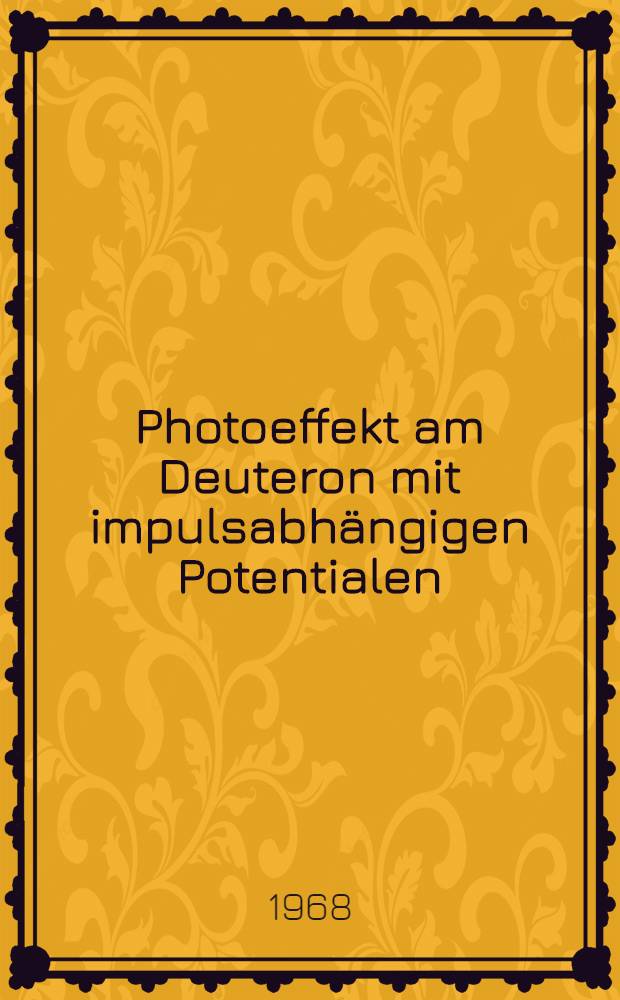 Photoeffekt am Deuteron mit impulsabh&auml;ngigen Potentialen : Inaug.-Diss. ... der Mathematisch-naturwissenschaftlichen Fakult&auml;t der Univ. zu K&ouml;ln