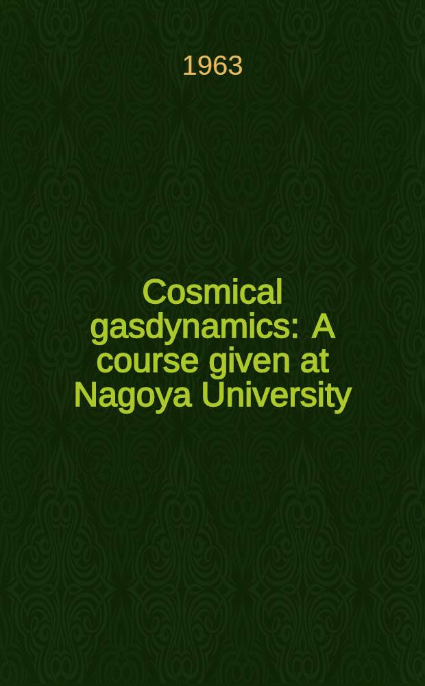 Cosmical gasdynamics : A course given at Nagoya University