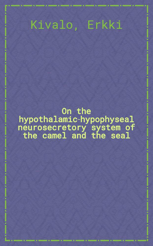 On the hypothalamic-hypophyseal neurosecretory system of the camel and the seal