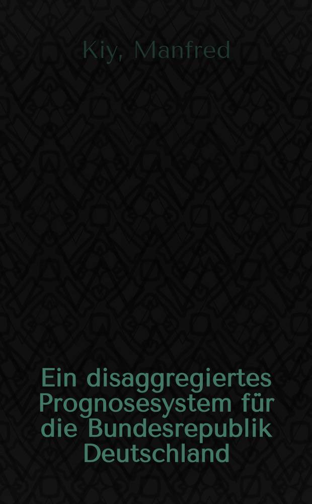 Ein disaggregiertes Prognosesystem für die Bundesrepublik Deutschland
