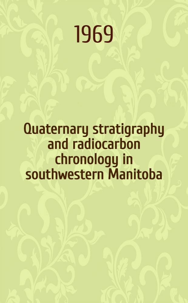 Quaternary stratigraphy and radiocarbon chronology in southwestern Manitoba