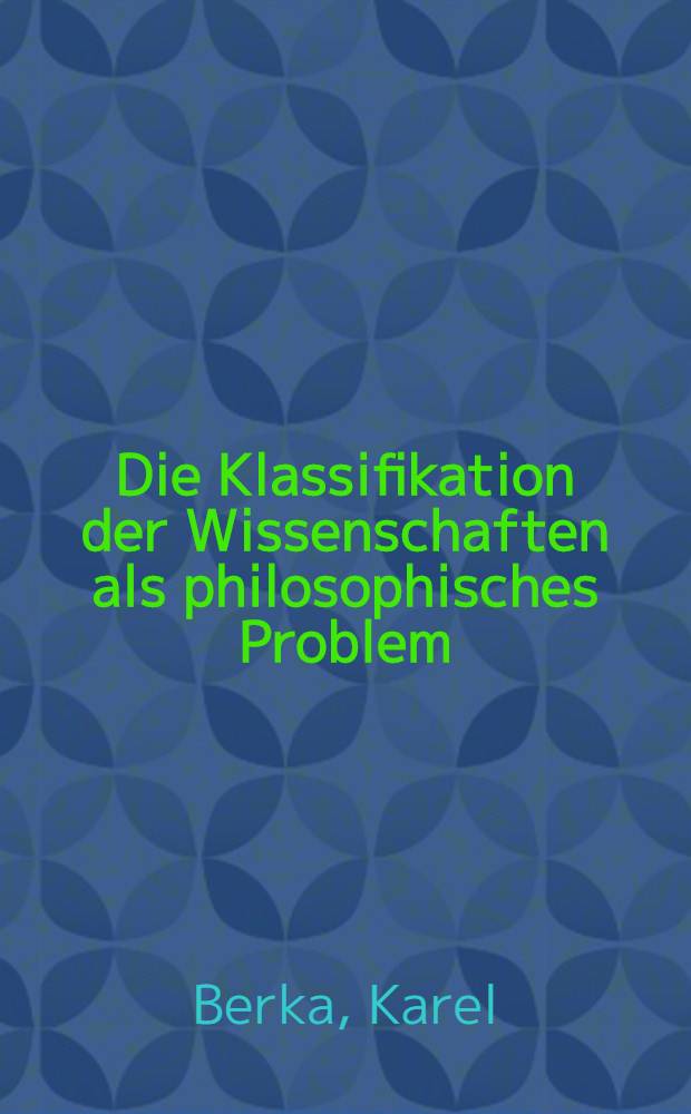 Die Klassifikation der Wissenschaften als philosophisches Problem