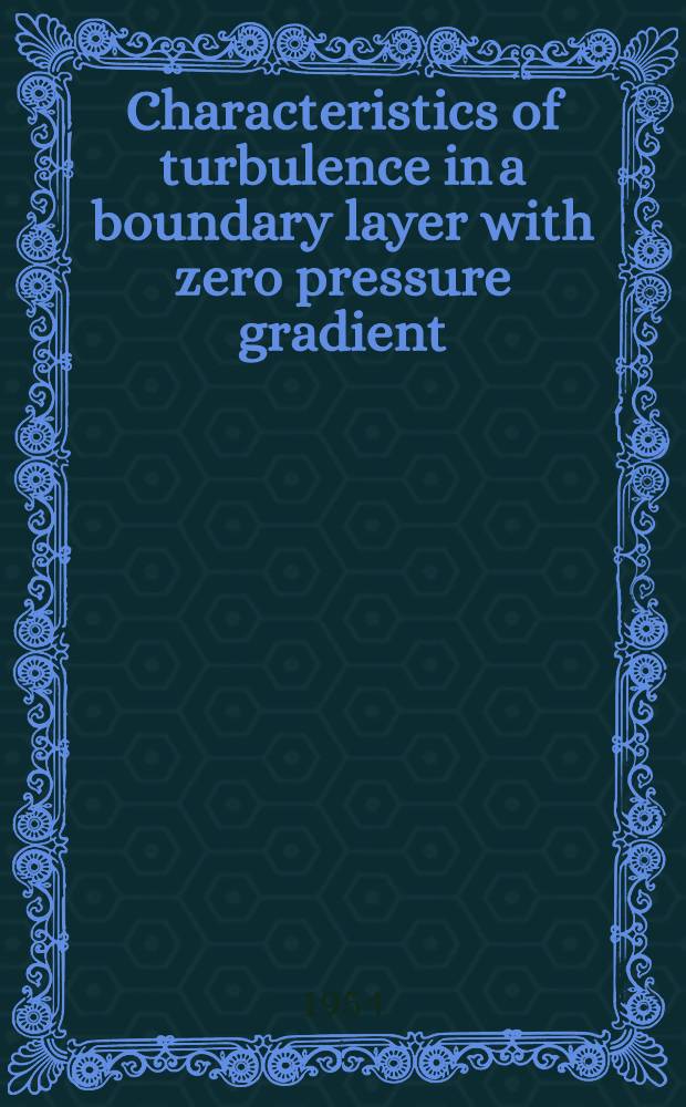 Characteristics of turbulence in a boundary layer with zero pressure gradient