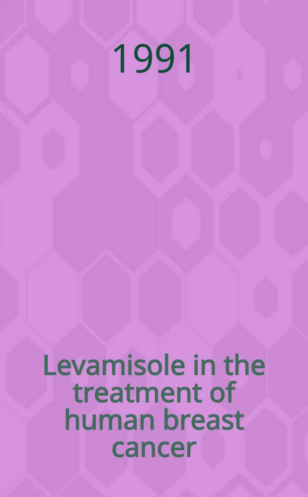 Levamisole in the treatment of human breast cancer : A clinical study of therapeutic results, prognostic factors and adverse effects of levamisole immunotherapy in breast cancer : Acad. diss