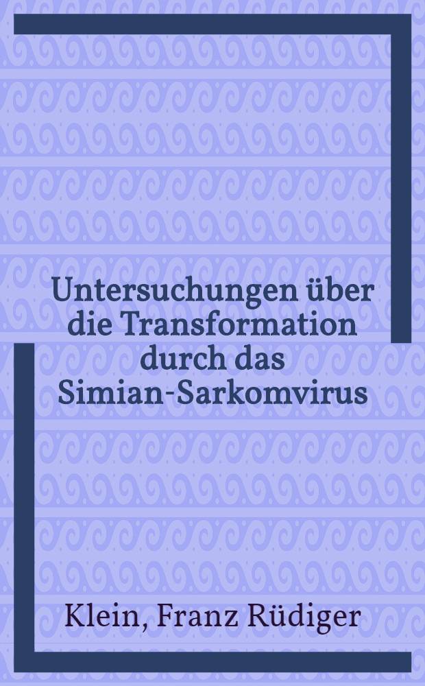 Untersuchungen &uuml;ber die Transformation durch das Simian-Sarkomvirus (SSV) : Charakterisierung u. partielle Reinigung SSV-spezifischer Wachstumsfaktoren : Diss