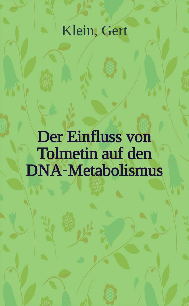 Der Einfluss von Tolmetin auf den DNA-Metabolismus