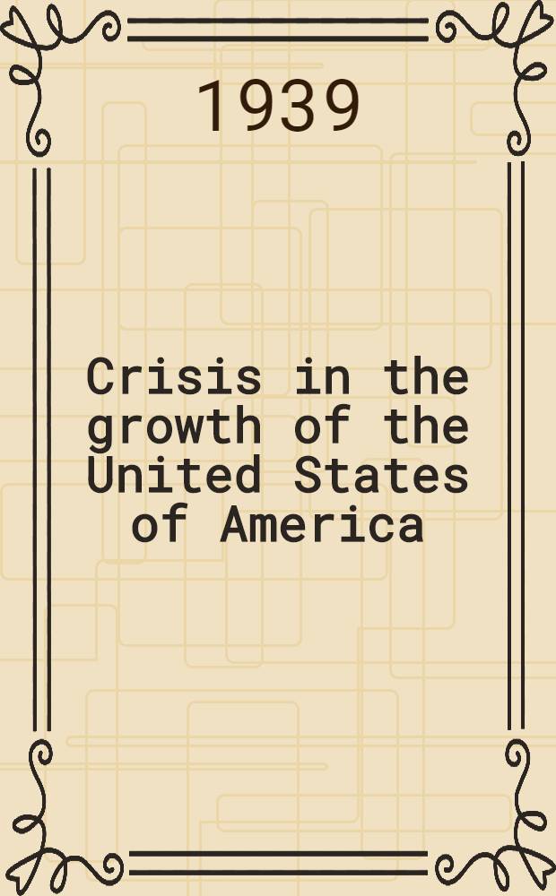 Crisis in the growth of the United States of America