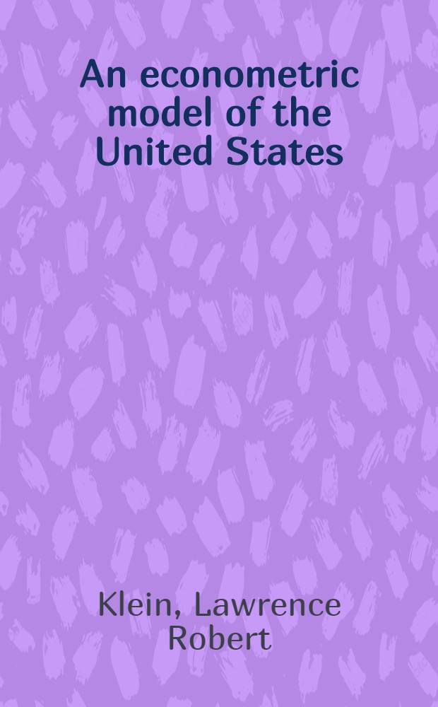 An econometric model of the United States : 1929-1952