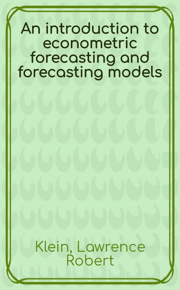 An introduction to econometric forecasting and forecasting models