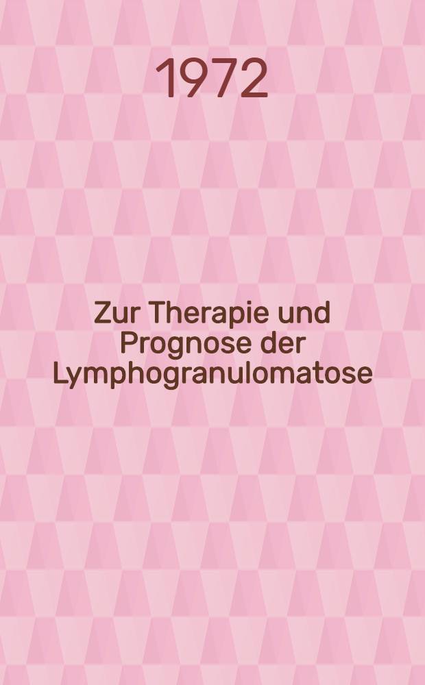 Zur Therapie und Prognose der Lymphogranulomatose : Inaug.-Diss. ... der Med. Fak. der ... Univ. Gießen