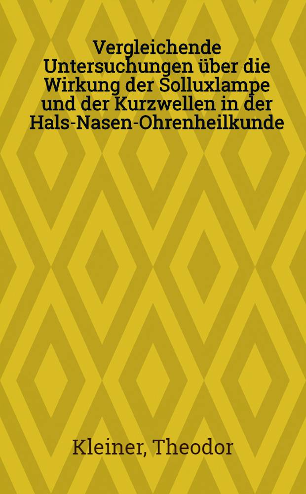 Vergleichende Untersuchungen über die Wirkung der Solluxlampe und der Kurzwellen in der Hals-Nasen-Ohrenheilkunde : Inaug.-Diss. zur Erlangung der med. Doktorwürde vorgelegt der ... Univ. zu Freiburg i B