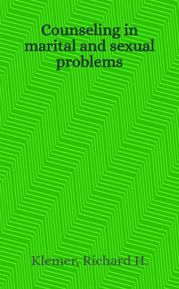 Counseling in marital and sexual problems : A physician's handbook