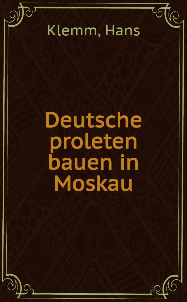 ... Deutsche proleten bauen in Moskau