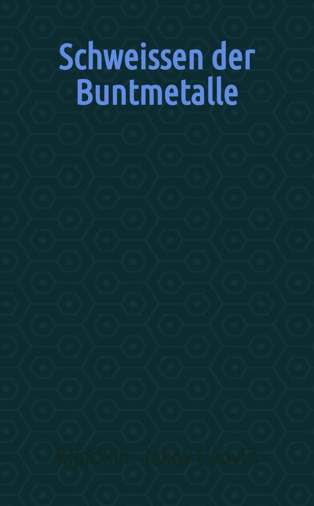 Schweissen der Buntmetalle