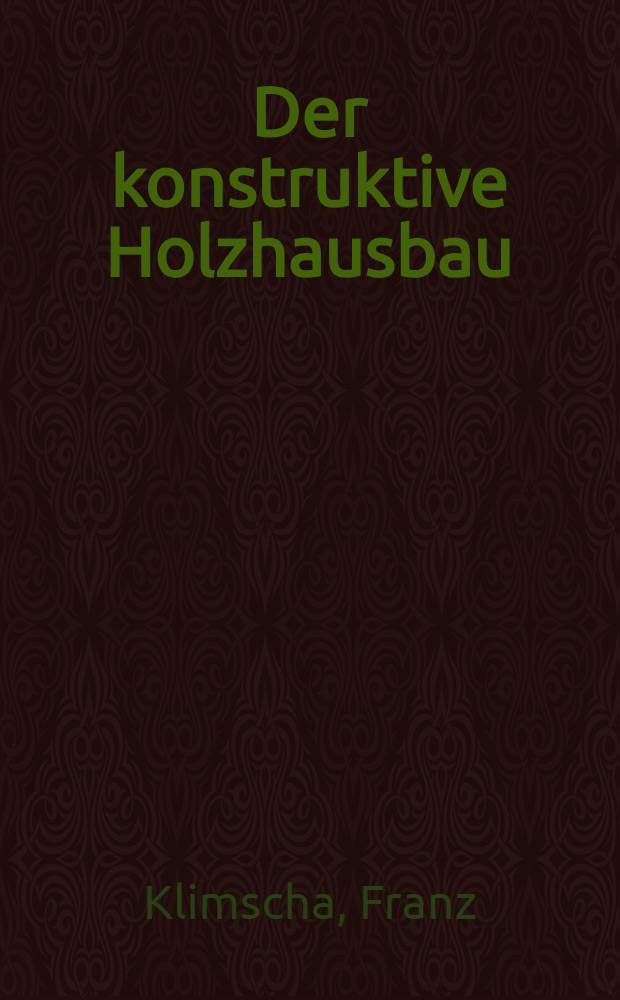 Der konstruktive Holzhausbau