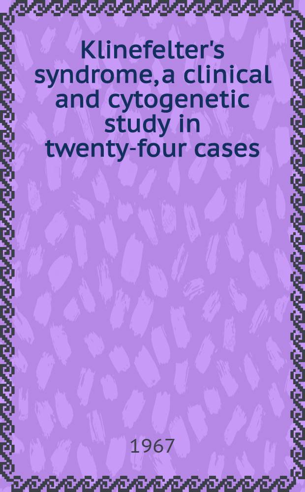 Klinefelter's syndrome, a clinical and cytogenetic study in twenty-four cases