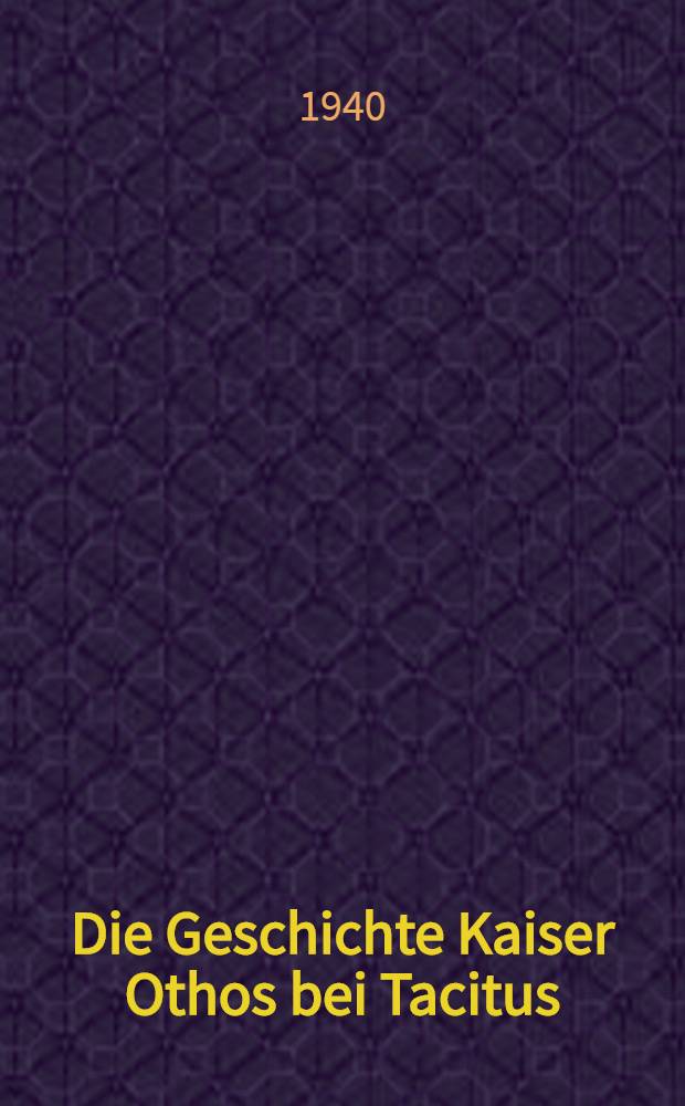 Die Geschichte Kaiser Othos bei Tacitus