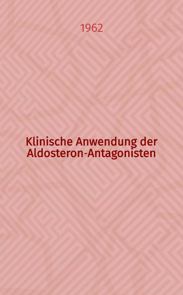 Klinische Anwendung der Aldosteron-Antagonisten