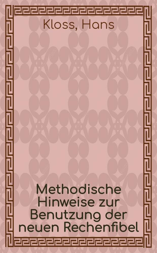 Methodische Hinweise zur Benutzung der neuen Rechenfibel