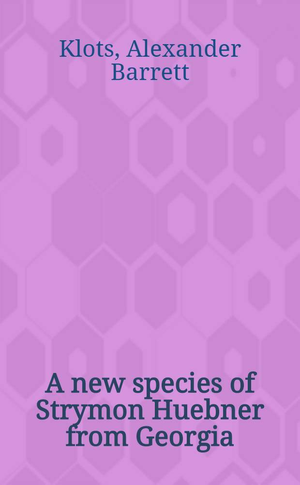 A new species of Strymon Huebner from Georgia (Lepidoptera, Lycaenidae)