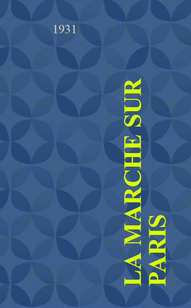 ... La marche sur Paris (1914) : Trad. par le commandant Delestraint ... : Préface du général Debeney