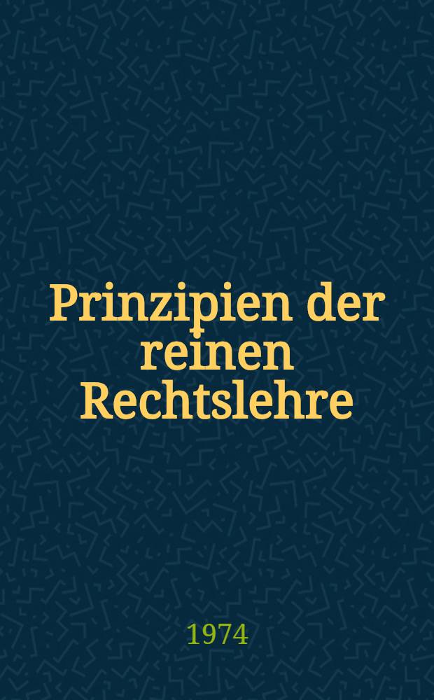 Prinzipien der reinen Rechtslehre : Hans Kelsen zum Gedächtnis