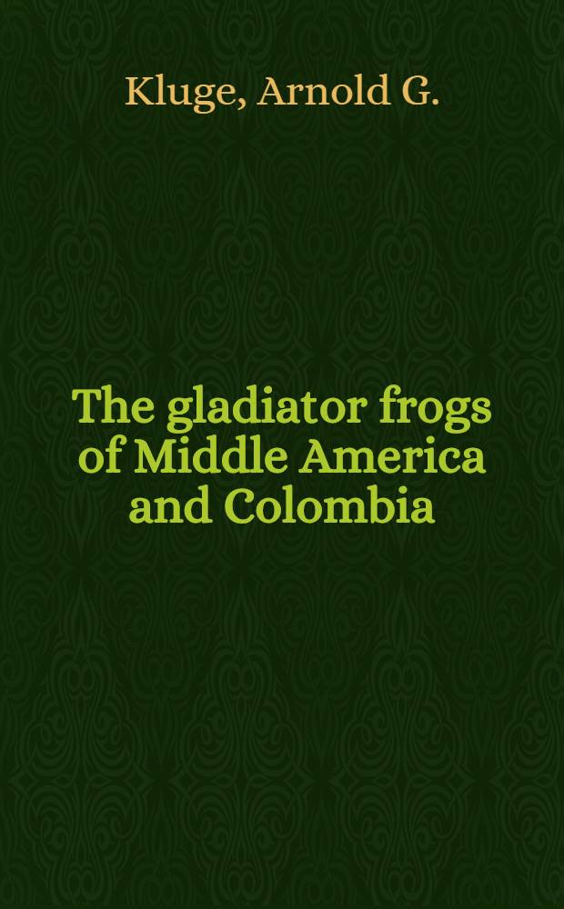 The gladiator frogs of Middle America and Colombia : A reevaluation of their systematics (Anura : Hylidae)