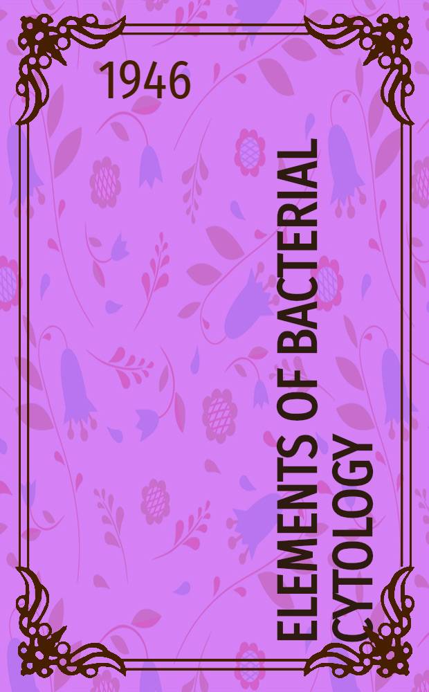 Elements of bacterial cytology