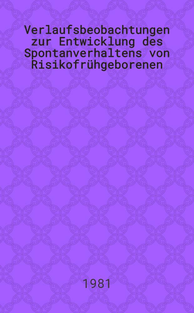 Verlaufsbeobachtungen zur Entwicklung des Spontanverhaltens von Risikofr&uuml;hgeborenen : Atemt&auml;tigkeit u. Augenbewegungen : Inaug.-Diss