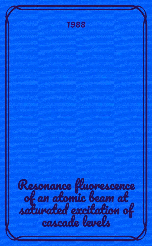 Resonance fluorescence of an atomic beam at saturated excitation of cascade levels