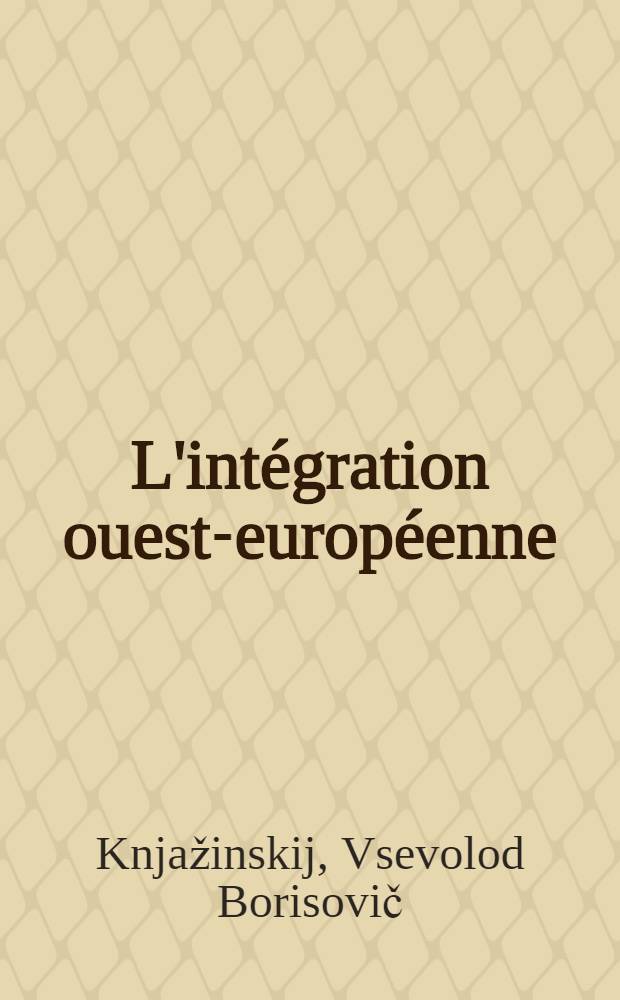 L'intégration ouest-européenne : Politique et relations intern