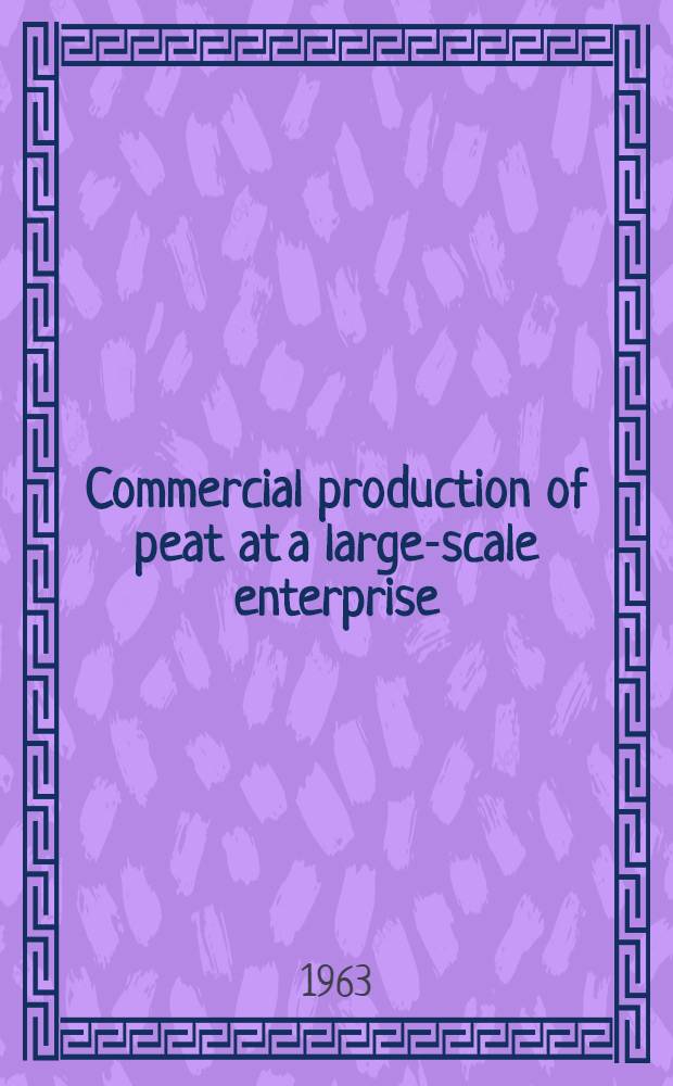 Commercial production of peat at a large-scale enterprise