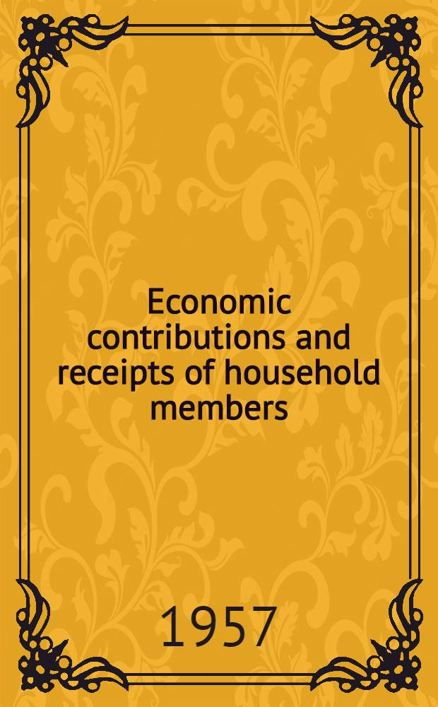 Economic contributions and receipts of household members : Study of 104 rural and 98 urban households, Cortland, New York