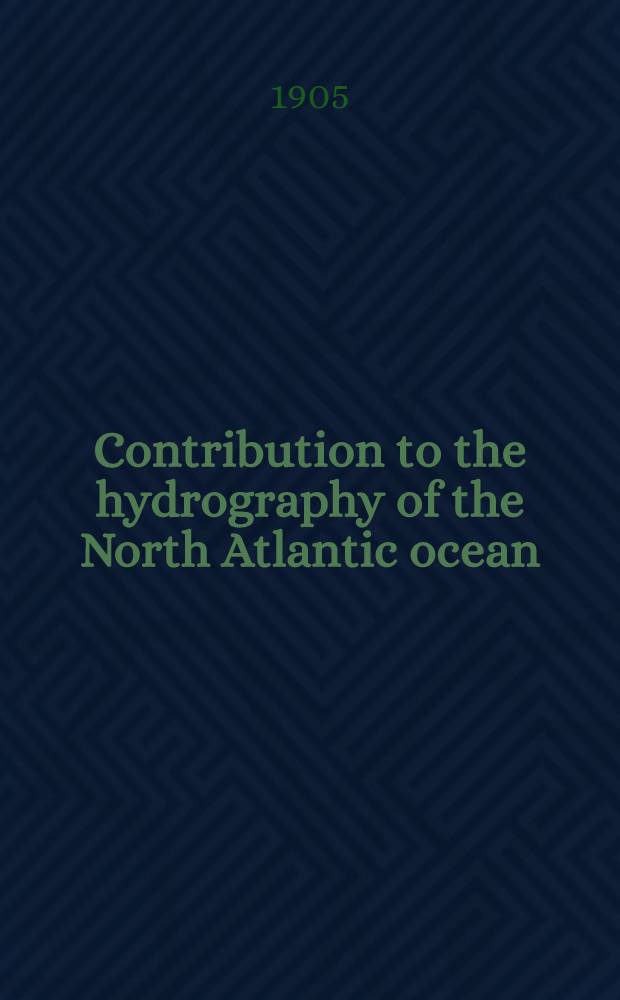 Contribution to the hydrography of the North Atlantic ocean