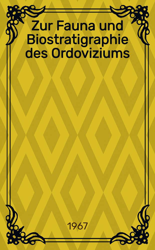 Zur Fauna und Biostratigraphie des Ordoviziums (Gräfenthaler Schichten) in Thüringen