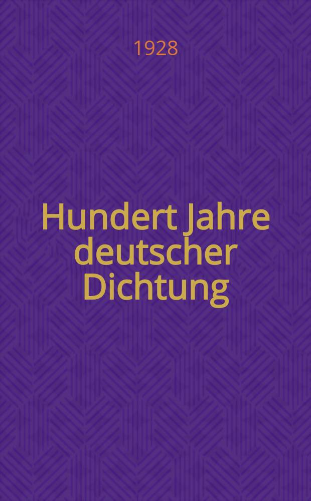 Hundert Jahre deutscher Dichtung