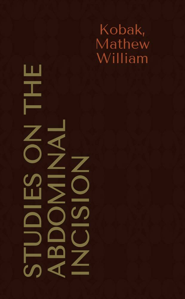 Studies on the abdominal incision